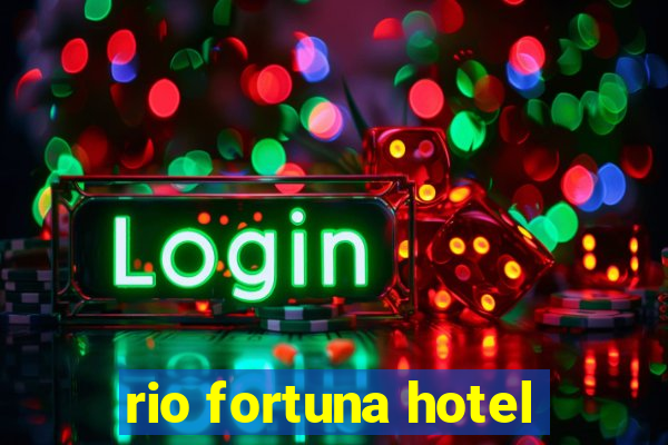 rio fortuna hotel